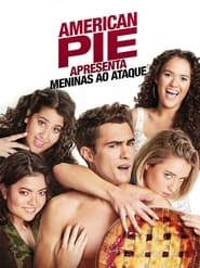 Assistir Filme American Pie Apresenta: Meninas ao Ataque Online Gratis em HD