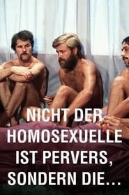 Assistir Filme It Is Not the Homosexual Who Is Perverse, But the Society in Which He Lives Online Gratis em HD