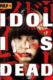 Assistir Filme Idol Is Dead Online Gratis em HD