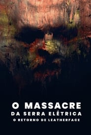 Assistir Filme O Massacre da Serra Elétrica: O Retorno de Leatherface Online Gratis em HD