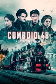 Assistir Filme Comboio 48: A Última Resistência Online Gratis em HD