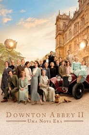 Assistir Filme Downton Abbey II: Uma Nova Era Online Gratis em HD