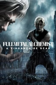 Assistir Filme Fullmetal Alchemist: A Vingança de Scar Online Gratis em HD