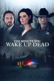Assistir Filme The Minute You Wake Up Dead Online Gratis em HD