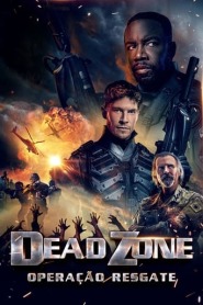 Assistir Filme Dead Zone: Operação Resgate Online Gratis em HD