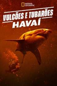 Assistir Filme Vulcões e Tubarões: Havaí Online Gratis em HD
