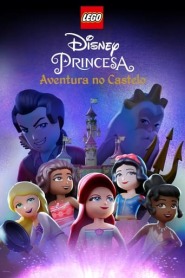 Assistir Filme LEGO Disney Princesa: Aventura no Castelo Online Gratis em HD