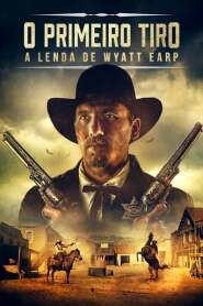 Assistir Filme O Primeiro Tiro: A Lenda de Wyatt Earp Online Gratis em HD