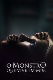 Assistir Filme O Monstro que vive em Mim Online Gratis em HD