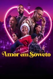 Assistir Filme Amor em Soweto Online Gratis em HD