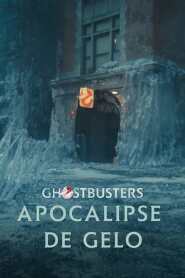 Assistir Filme Ghostbusters: Apocalipse de Gelo Online Gratis em HD