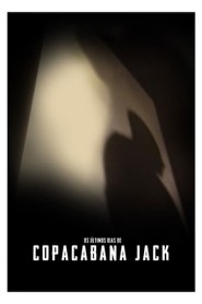 Assistir Filme Os Últimos Dias de Copacabana Jack Online Gratis em HD