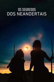 Assistir Filme Os Segredos dos Neandertais Online Gratis em HD