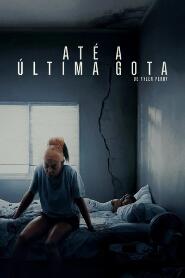 Assistir Filme Até a Última Gota Online Gratis em HD